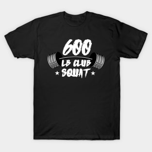 600lb Club Squat T-Shirt